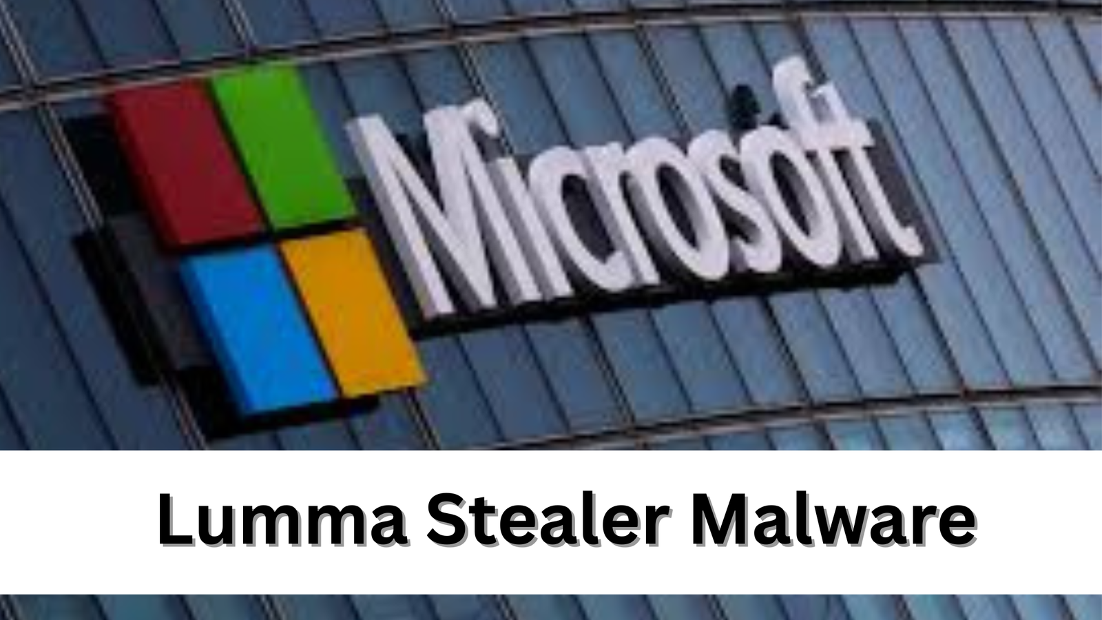 The Worldwide Impact of Dismantling Lumma Stealer Malware Network