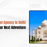 Top 10 Travel Agency in Delhi