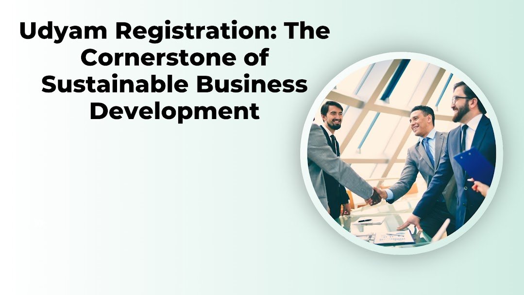 Udyam Registration The Cornerstone of Sustainable Business Development