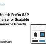 Why Brands Prefer SAP Commerce for Scalable eCommerce Growth