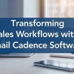 Transforming Sales Workflows with Email Cadence Software