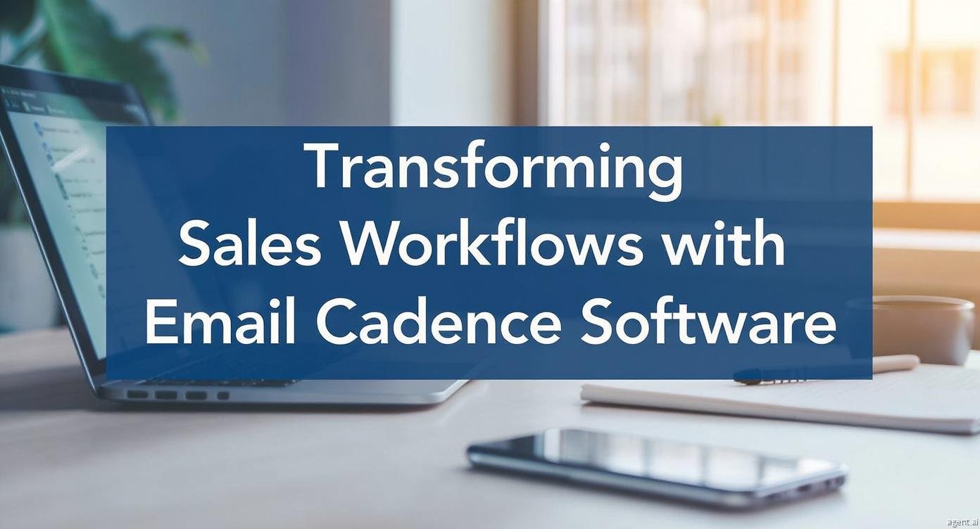 Transforming Sales Workflows with Email Cadence Software
