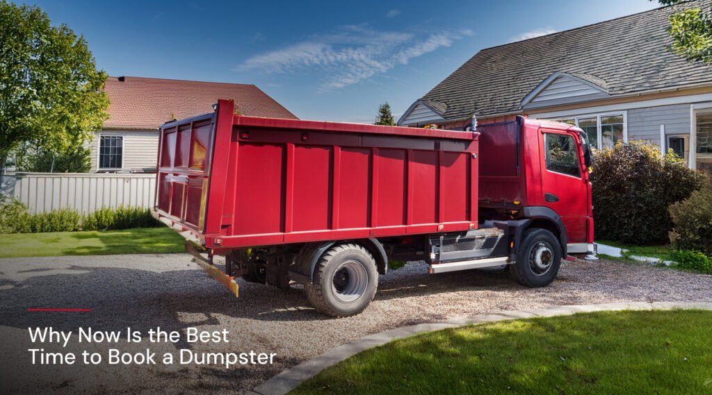 Why Now Is the Best Time to Book a Dumpster for Your Spring Cleanup