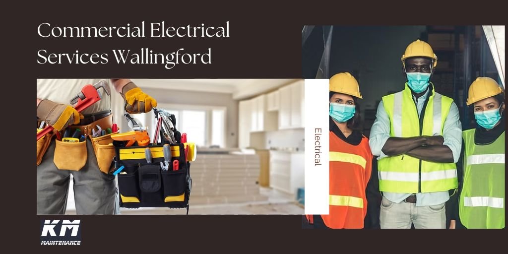 Modernizing Your Business with Advanced Commercial Electrical Solutions in Wallingford