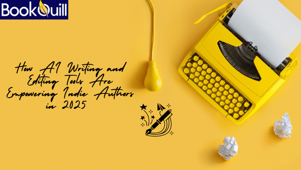 How AI Writing and Editing Tools Are Empowering Indie Authors in 2025 