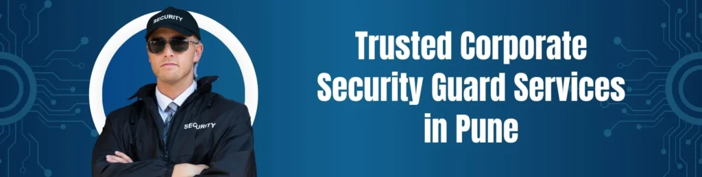 Corporate Security Guard Services in Pune