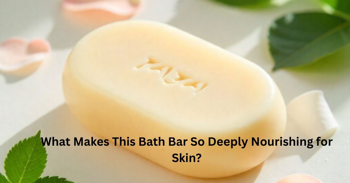 What Makes This Bath Bar So Deeply Nourishing for Skin?