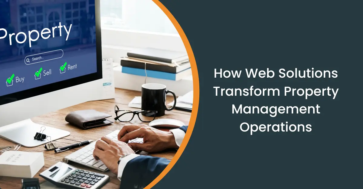 How Web Development Solutions Transform Property Management Operations