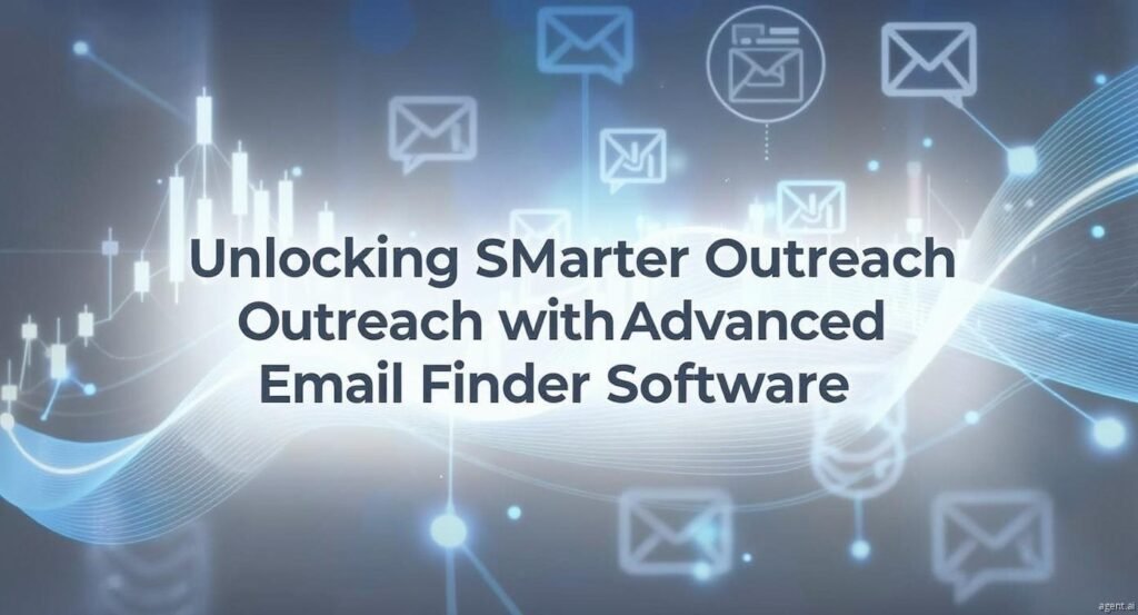 Unlocking Smarter Outreach with Advanced Email Finder Software