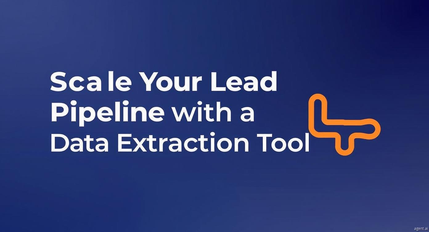 Scale Your Lead Pipeline with a Web Data Extraction Tool
