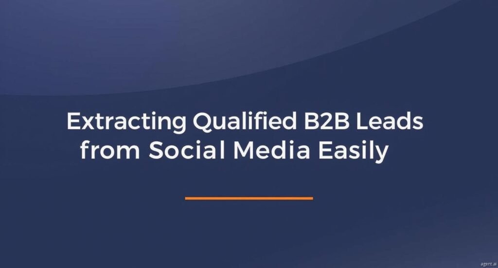 Extracting Qualified B2B Leads from Social Media Easily